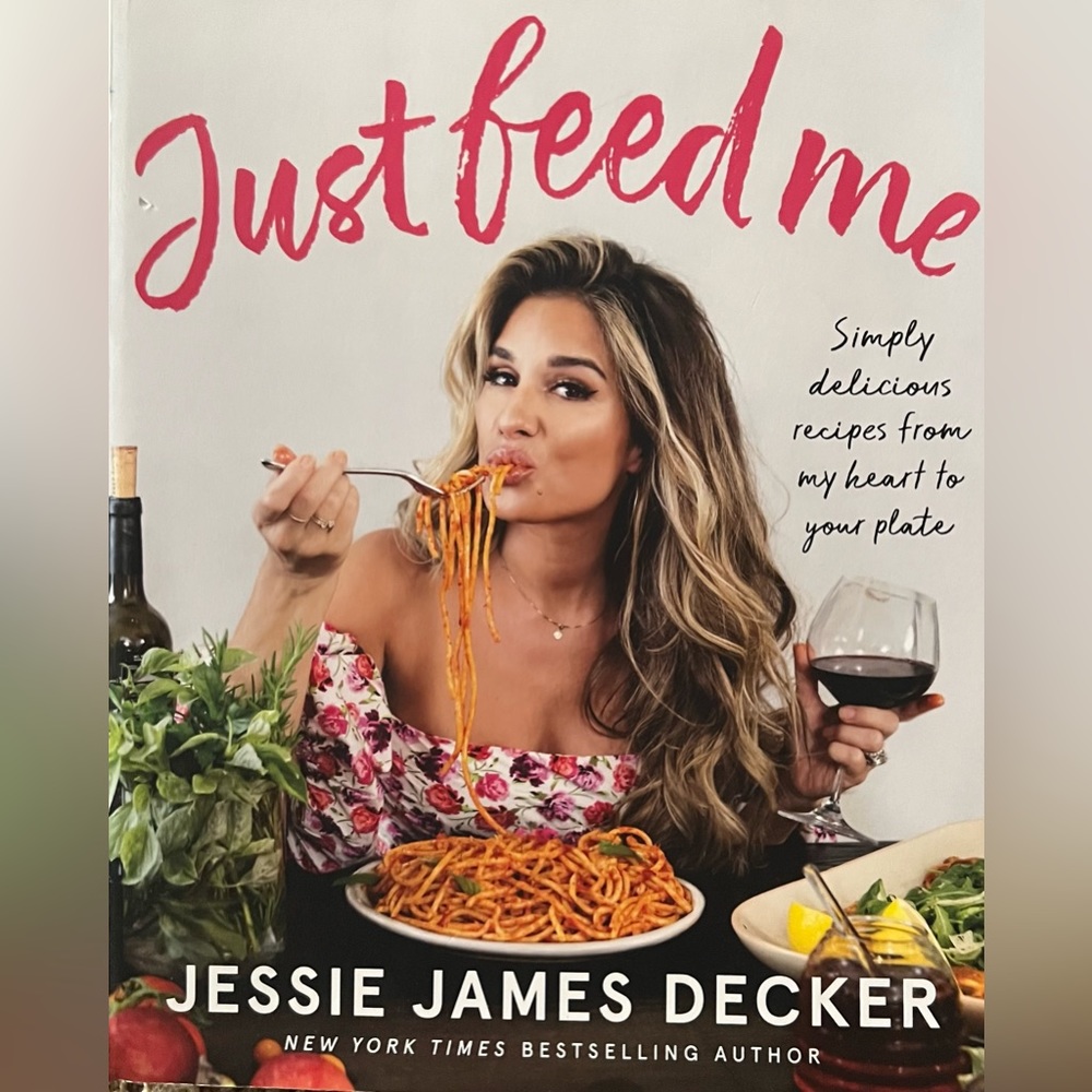 “Just feed me” Jessie James Decker cookbook